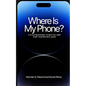 Where Is My Phone?: A 31 - Day Devotional To Help You Jump Start Your Day With Jesus - Paperback