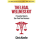 The Legal Wellness Kit: 7 Essential Tools to Sue-Proof Your Business - Paperback
