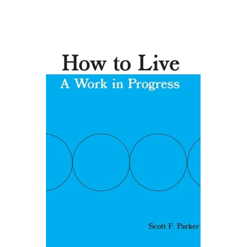 How to Live: A Work in Progress - Paperback
