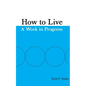 How to Live: A Work in Progress - Paperback