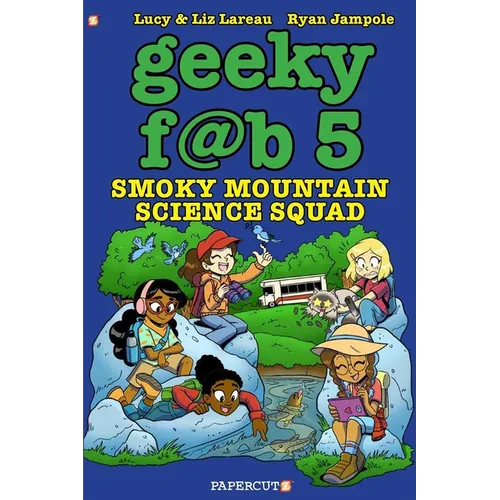 Geeky Fab 5 Vol. 5: Smoky Mountain Science Squad - Paperback