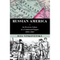 Russian America: An Overseas Colony of a Continental Empire, 1804-1867 - Paperback