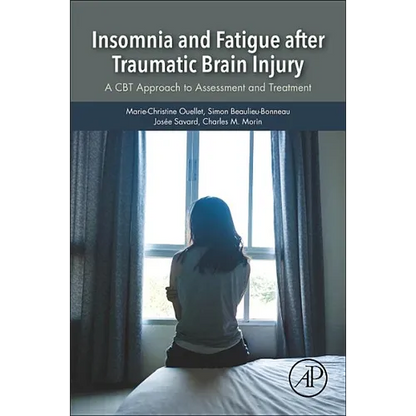 Insomnia and Fatigue After Traumatic Brain Injury: A CBT Approach to Assessment and Treatment - Paperback