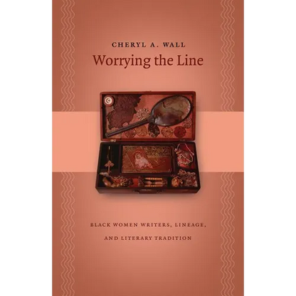 Worrying the Line: Black Women Writers, Lineage, and Literary Tradition - Paperback