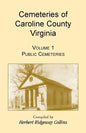Cemeteries of Caroline County, Virginia, Volume 1, Public Cemeteries - Paperback