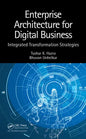 Enterprise Architecture for Digital Business: Integrated Transformation Strategies - Hardcover