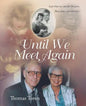 Until We Meet Again: Last time we met for 54 years. Next time - for eternity ! - Paperback