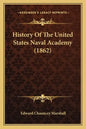 History Of The United States Naval Academy (1862) - Paperback