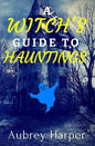 A Witch's Guide to Hauntings - Paperback