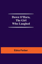 Dawn O'Hara, The Girl Who Laughed - Paperback