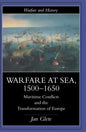 Warfare at Sea, 1500-1650: Maritime Conflicts and the Transformation of Europe - Paperback