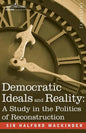 Democratic Ideals and Reality: A Study in the Politics of Reconstruction - Paperback