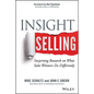 Insight Selling: Surprising Research on What Sales Winners Do Differently - Hardcover