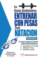 La Guia Definitiva - Entrenar Con Pesas Para Natacion - Paperback