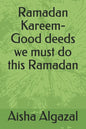 Ramadan Kareem-Good deeds we must do this Ramadan - Paperback