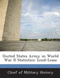 United States Army in World War II Statistics: Lend-Lease - Paperback