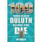100 Things to Do in Duluth Before You Die - Paperback