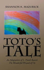 Toto's Tale: An Adaptation of L. Frank Baum's The Wonderful Wizard of Oz - Paperback