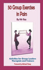 50 Group Exercises in Pairs: Activities for Group Leaders Therapists and Trainers - Paperback