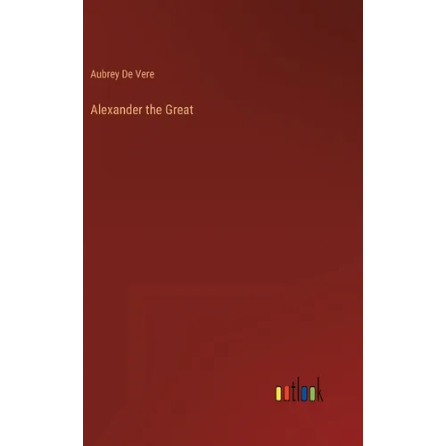 Alexander the Great - Hardcover