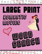 Large Print Romantic Movies Word Search: With Love Pictures Extra-Large, For Adults & Seniors Have Fun Solving These Hollywood Romance Film Word Find - Paperback