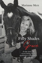 Fifty Shades of Grace: A true story of overcoming life's challenges with God's gift of grace - Paperback