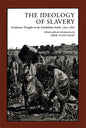 Ideology of Slavery: Proslavery Thought in the Antebellum South, 1830--1860 - Paperback