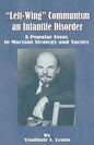 Left-Wing Communism, an Infantile Disorder: A Popular Essay in Marxian Strategy and Tactics - Paperback