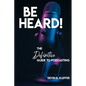 Be Heard! The Definitive Guide to Podcasting - Paperback