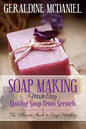 Soap Making Made Easy: Making Soap from Scratch - Paperback