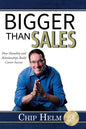 Bigger Than Sales: How Humility and Relationships Build Career Success - Paperback