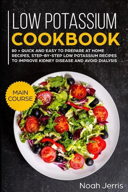 Low Potassium Cookbook: Main Course - Paperback