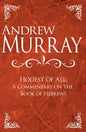 Holiest of All: A Commentary on the Book of Hebrews - Hardcover