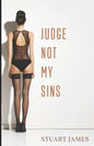 Judge Not My Sins - Paperback