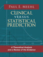 Clinical Versus Statistical Prediction: A Theoretical Analysis and a Review of the Evidence - Hardcover