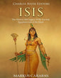 Isis: The History and Legacy of the Ancient Egyptian God of the Dead - Paperback