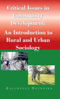 Critical Issues in Community Development: : An Introduction to Rural and Urban Sociology - Hardcover