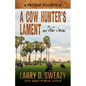 A Cow Hunter's Lament and Other Stories: A Western Collection - Library Binding