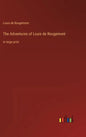 The Adventures of Louis de Rougemont: in large print - Hardcover