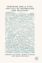 Feminism and a Vital Politics of Depression and Recovery - Hardcover