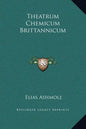 Theatrum Chemicum Brittannicum - Hardcover