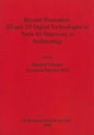 Beyond Illustration: 2D and 3D Digital Technologies as Tools for Discovery in Archaeology - Paperback