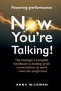 Now You're Talking!: The manager's complete handbook to leading great conversations at work-even the tough ones - Paperback
