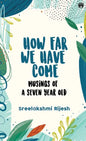 How Far We Have Come - Hardcover