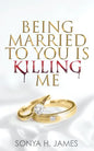Being Married To You Is Killing Me - Paperback