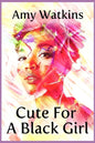 Cute For A Black Girl - Paperback