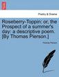 Roseberry-Toppin: Or, the Prospect of a Summer's Day: A Descriptive Poem. [By Thomas Pierson.] - Paperback