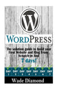 WordPress: : The Ultimate solution guide to build your first website and blog from scratch in just 7 days (Wordpress, Wordpress F - Paperback