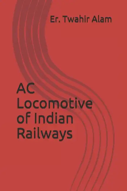AC Locomotive of Indian Railways - Paperback