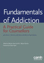 Fundamentals of Addiction: A Practical Guide for Counsellors - Paperback